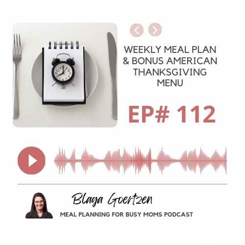 Episode 112 Weekly Meal Plan & Bonus American Thanksgiving Menu