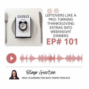 Episode 101 Leftovers Like a Pro: Turning Thanksgiving Extras Into Weeknight Dinners