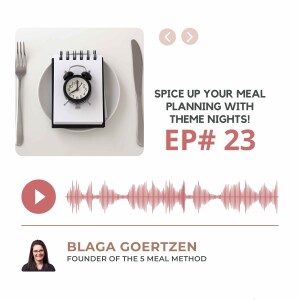 Episode 23 Spice Up Your Meal Plan With Theme Nights