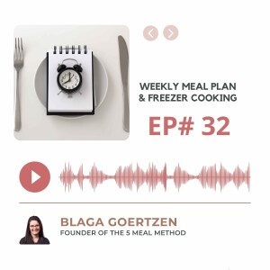 Episode 32 Weekly Meal Plan and Freezer Cooking