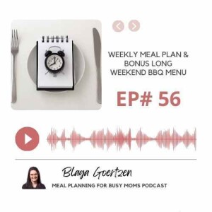 Episode 56 Wekkly Meal Plan and Bon7s Long Weekend BBQ Menu