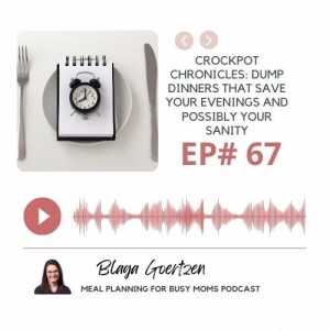 Episode 67 Crockpot Chronicles: Dump Dinners That Save Your Evenings and Possibly Your Sanity
