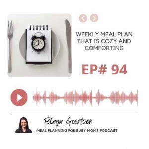 Episode 94 weekly Meal Plan That’s Cozy and Comforting