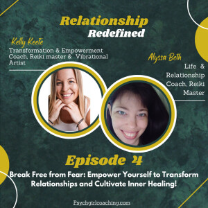 Break Free from Fear: Empower Yourself to Transform Relationships and Cultivate Inner Healing with Kelly Keefe!