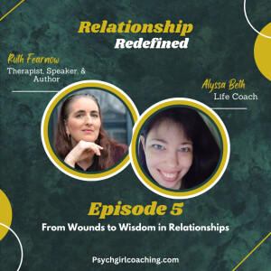 Discover the Power of Mindfulness: From Wounds to Wisdom in Relationships with Ruth Fearnow!