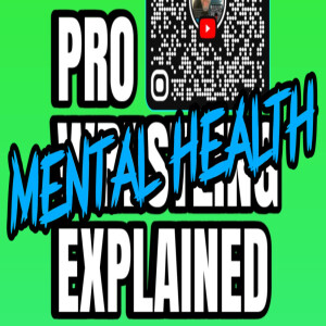 Mental Health: Pro Wrestling Explained