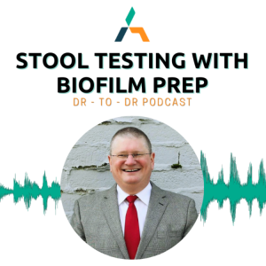 Stool Testing with Biofilm Prep: Why and How