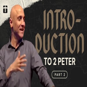 Introduction to 2 Peter, Part 2 | Pastor Raj Ahuja