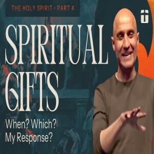 Spiritual Gifts: When? Which? My Response? | The Holy Spirt Series, Part 4 | Pastor Raj Ahuja