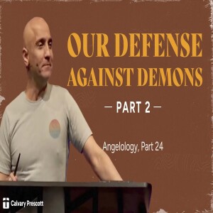 Our Defense Against Demons, Part 2 | Pastor Raj Ahuja