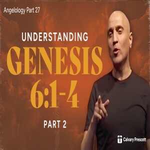 Understanding Genesis 6:1-4, Part 2 | Angelology, Part 27 | Pastor Raj Ahuja