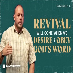 Revival Will Come When We Desire & Obey God’s Word | Nehemiah 8:1-18 | Nate Auvenshine