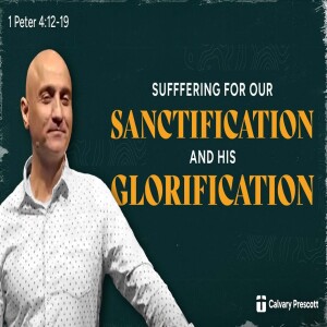 Suffering For Our Sanctification and His Glorification | 1 Peter 4:12-19 | Pastor Raj Ahuja