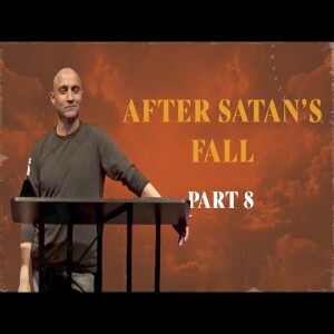 Angelology (P. 16) // After Satan’s Fall (P. 8)
