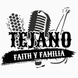 Tejano, Faith Y Familia Episode 20 (04/17/22)
