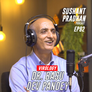 Episode 92: Dr. Basu Dev Pandey | Sushant Pradhan Podcast