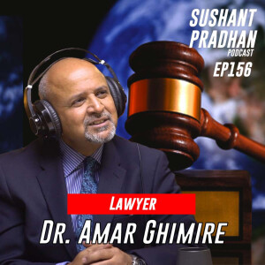 Episode 156: Dr. Amar Ghimire | WTO, Federal, Private & International Laws | Sushant Pradhan Podcast