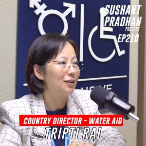 Episode 210: Tripti Rai | Sanitation & Inclusive Toilets | Sushant Pradhan Podcast