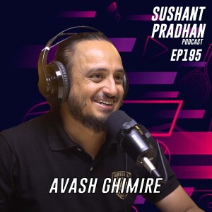 Episode 195: Avash Ghimire | Sports in Nepal, Match-fixing, Betting, Doping|Sushant Pradhan Podcast