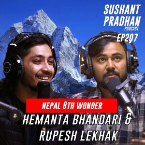 Episode 207: Hemanta Bhandari & Rupesh Lekhak | Tourism, Drones, Content Creation | Sushant Pradhan