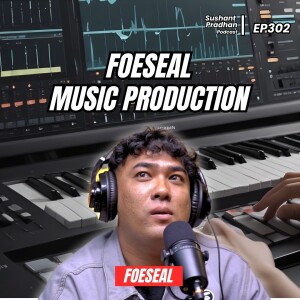 Episode 302: Foeseal | Music Production, Equipments, Creativity, international music |