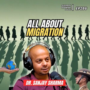 Ep 286: Dr. Sanjay Sharma | Migration, Gurkhas, Identity, Immigration | Sushant Pradhan Podcast