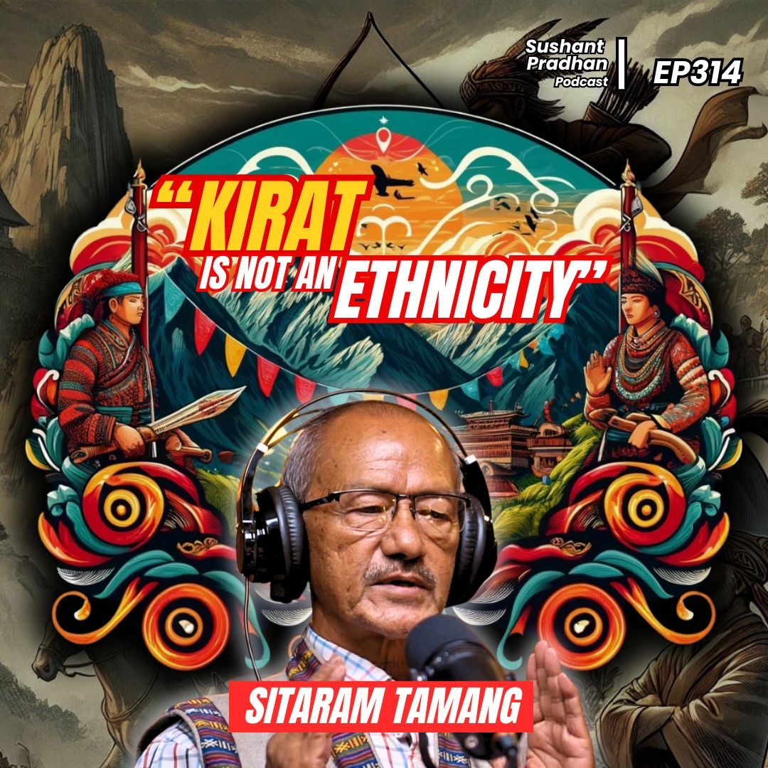 Ep: 314 | Sitaram Tamang | Socio- Cultural Development of Nepal | Casts, Politics, History