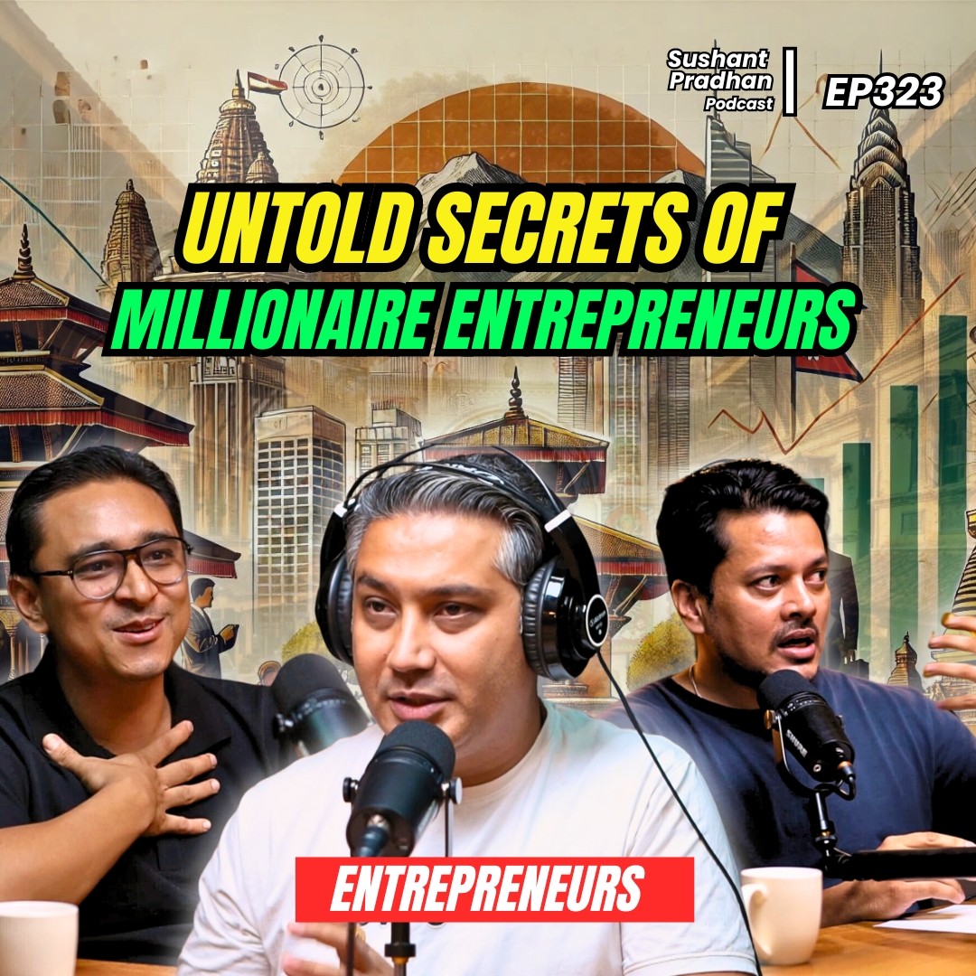 Ep 323: Scale Your Business | Sanjog Koirala | Asheem Basnyat | Nidhaan Shrestha | Sushant Pradhan Podcast