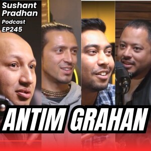 Episode 245: Antim Grahan | Metal Scene, Music, Upcoming Album, | Sushant Pradhan Podcast