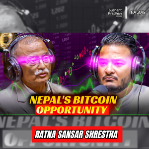 Ep: 376 | How Nepal Can Mine Bitcoin with Excess Energy | Ratna Sansar Shrestha | Sushant Pradhan Podcast