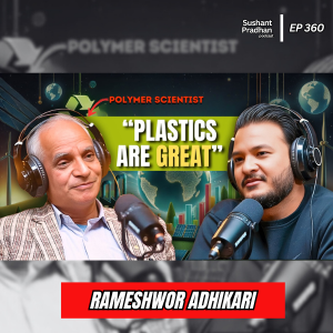 Ep:360 | Plastics to Self-Healing Cars: The Future of Polymer Science | Rameshwor Adhikari | Sushant Pradhan Podcast