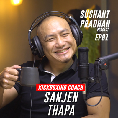Sushant Pradhan Podcast