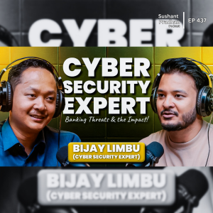 Ep:437| Cybersecurity Expert Explains Banking Threats & the Impact of Quantum Computing| Bijay Limbu