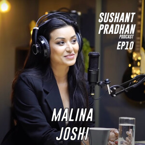 Episode 10: Malina Joshi | Sushant Pradhan Podcast