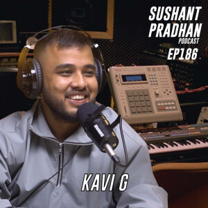 Episode 186: Kavi G | Hiphop Music, Pursuing Rap, Feuds, Yama Buddha | Sushant Pradhan Podcast