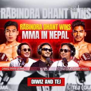 EP: 412 | Rabindra Dhant’s China Win, Sisan Baniya Missing at Shaolin & MMA in Nepal | Diwiz & Tej | Sushant Pradhan Podcast