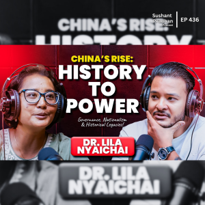 Ep: 436 | China’s Rise Explained: Governance, Nationalism & Historical Legacies | DR. LILA