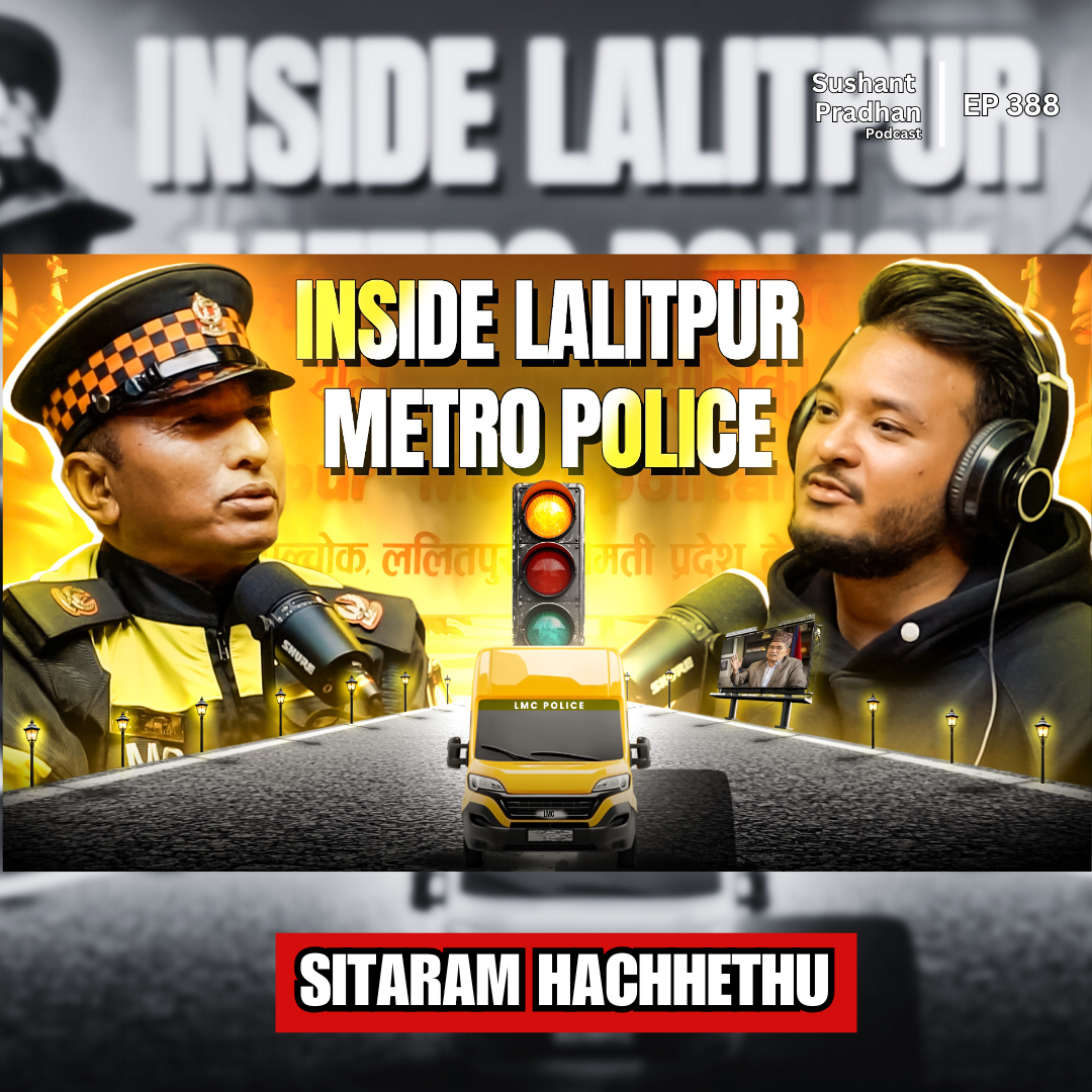 Ep:389 | Inside Lalitpur Metro Police: Traffic Lights, VIP Sawari & Operations | Sitaram Hachhethu | Sushant Pradhan Pradhan