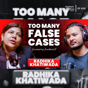 Ep: 430 | Nepal’s Fight Against Fake Cases: Rise and Response | Radhika Khatiwada | Sushant Pradhan Podcast