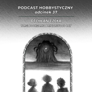 Odchłań czeka - Targi Bookgame i Brindlewood Bay