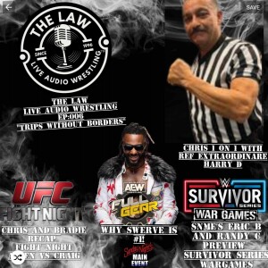 ”The LAW” Live Audio Wrestling - Episode 006 ”Trips Without Borders”