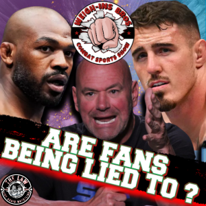 Weigh-Ins Bros. Combat Sports Show - Are Fans Being Lied To? ( audio only )