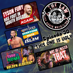 The LAW Live Audio Wrestling - Episode 030 "This One Is Ugly"