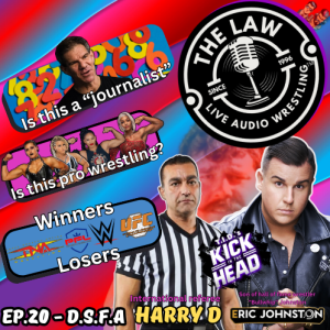 Live Audio Wrestling (The LAW) - Episode 020 "D.S.F.A."