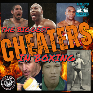 The B's of Boxing - Boxings Biggest Cheaters (Audio Only)