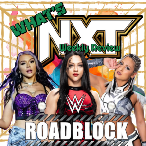 Was NXT - Roadblock - worth it? (audio only) #wrestling #nxt