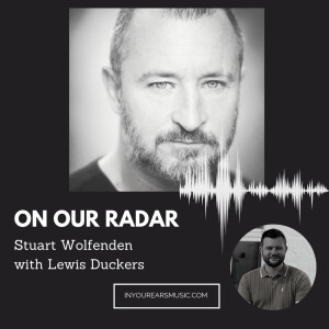 On Our Radar Episode 14 - With Stuart Wolfenden