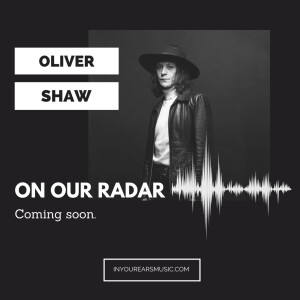 On Our Radar - Episode 8 With Oliver Shaw Part 1