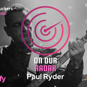 On Our Radar With Paul Ryder