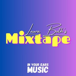 Laura Beth New Music Mixtape August 2024